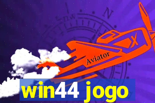 win44 jogo